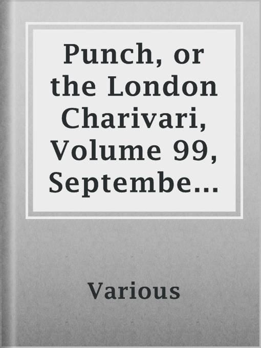 Title details for Punch, or the London Charivari, Volume 99, September 27, 1890 by Various - Available